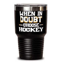 Smiješni poklon hokeja - sladak poklon za ljubitelje hokeja - kada u nedoumici odaberite hokej tumbler