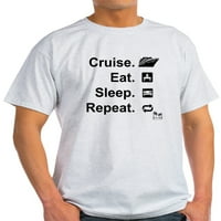 Cafepress - krstarenje. Jedite. Spavaj. Majica - Lagana majica - CP