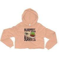 Burpees, a zatim Burritos Crop Hoodie