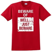 Čuvajte se dobro samo čuvajte - upozorenje majice