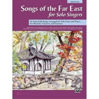 Pjesme na dalekom istoku za solo pjevače: azijske narodne pjesme uređene za solo glas i klavir za recitale,