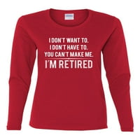 Ne želim, ne moram, ne mogu me natjerati, u penziji sam human ženska grafička majica dugih rukava, crvena,