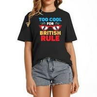 Previše cool za britansku vladavinu SAD-a 4. jula Indegeting Grafička majica za žensku grafičku majicu