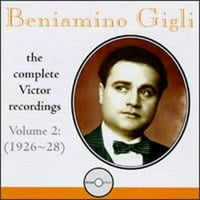 Unaprijed u vlasništvu Beniamino Gigli: Kompletna Victor Snimke, vol. 2: 1926- autor Amelita Galli-Curci,
