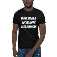 Verujte mi im imu menadžer za socijalni rad majica kratkih rukava majica s nedefiniranim poklonima