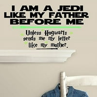 Decal ~ Ja sam Jedi kao moj otac prije mene, osim ako mi Hogwarts ne pošalje moje pismo poput moje majke: