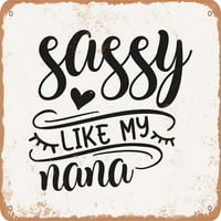 Metalni znak - Sassy poput mog Nana - Vintage Rusty Look