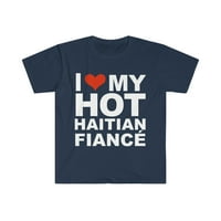 Volite moj vrući haitijski zaručnika za verenik Haiti unise majica S-3XL