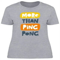 Više od ping pong majice žene -Image by shutterstock, ženska srednja sredstva
