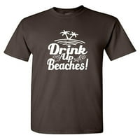 Pijte plaže sarkastički humor grafički tinejdžeri poklon za muške novitete smiješne majice