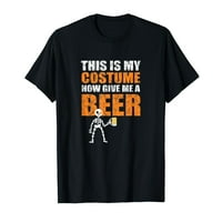 Ovo je moj kostim sada mi daj pivo - majica za dizajn Halloween