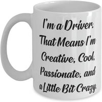 Neprimjeren vozač, ja sam vozač. To znači da sam kreativan, cool, strastven, koristan 11oz 15oz šalica za suradnike iz vođe tima