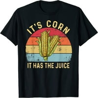 Kukuruz je ima sok retro smiješna kukuruzna trendi majica