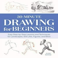 30-minutni crteži za početnike: Tehnike lekcije za jednostavno po korak za pejzaže, još uvek životni