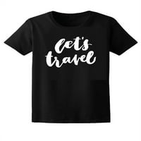 Jedinstveno Hajde da pute na citatu majica žena -image by shutterstock, ženski medij