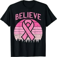 Vjerujte da svijest o raku dojke ružičaste vrpce žene preživjele majicu