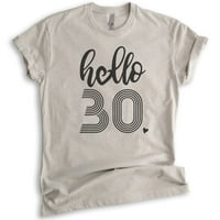 Hello majica, unise Ženska muska košulja, 30. rođendana majica, trideseta rođendanska majica, b-dnevna
