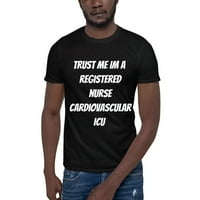 2xl vjerujte mi im registrirana medicinska sestra kardiovaskularna ICU kratka pamučna majica kratkih