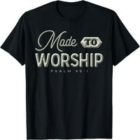 Napravljeno za obožavanje kršćanske majice