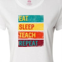 Inktastični učitelj jesti spavanje učenje ponovite ženska majica