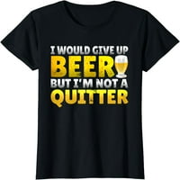 Smiješno bih se odrekao piva, ali nisam košulja