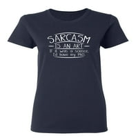 Sarcasm je umjetnička sarkastična novost poklon ideja za odrasle humoru smiješne ženske ležerne teže