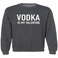 Vodka je moja dukserica za valentinovo