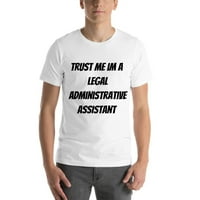 2xl vjerujte mi im pravni administrativni asistent majica s kratkim rukavima majica po nedefiniranim