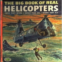 Velika knjiga stvarnih helikoptera kako rade * ono što rade * gdje lete velike blaga knjige u pregisnom