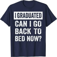 Tree koje sam diplomirao mogu li se vratiti u krevet sada majica majica majica