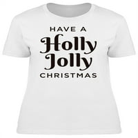Imajte Holinu, Jolly Xmas majicu Žene -Mage by Shutterstock, Ženska velika