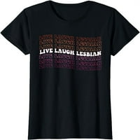 Smiješan uživo lezbijski ponos LGBTQ podudaranje porodičnih žena majica