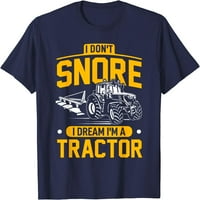 Ne hrnem da sanjam da sam traktor - Funny Farmer majica