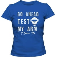 Idite naprijed test Moja ruka softball majica za odrasle dame klasične majice
