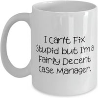 Inspirirajte menadžer slučaja, ne mogu se glupi, ali ja sam prilično pristojan menadžer slučaja, menadžer