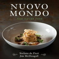 Nuovo Mondo: Nova italijanska hrana, uginjivo hardcever Stefano de Pieri, James Mcdougall
