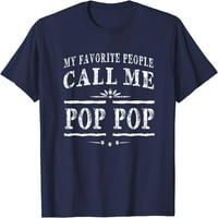 Moj omiljeni ljudi me zovu pop pop djed poklon muške majice