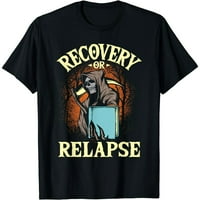 Oporavak ili relapse - Trijeznica Trijebe na AA majica