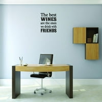 Naljepnica za naljepnicu - naljepnica i stick: Najbolja vina su one koje pijemo s prijateljima citirajući