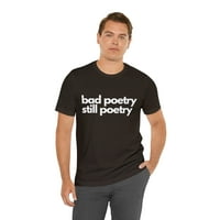 Loša poezija je još uvijek pjesnička majica