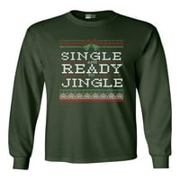 Majica za odrasle dugih rukava Single i spreman za jingle ružnog božićnog smiješno DT